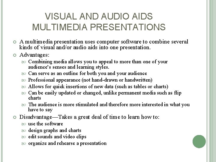 VISUAL AND AUDIO AIDS MULTIMEDIA PRESENTATIONS A multimedia presentation uses computer software to combine