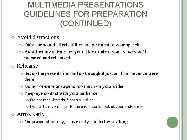 MULTIMEDIA PRESENTATIONS GUIDELINES FOR PREPARATION (CONTINUED) Avoid distractions Only use sound effects if they