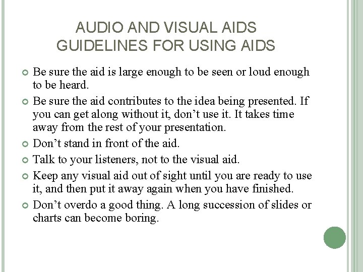 AUDIO AND VISUAL AIDS GUIDELINES FOR USING AIDS Be sure the aid is large