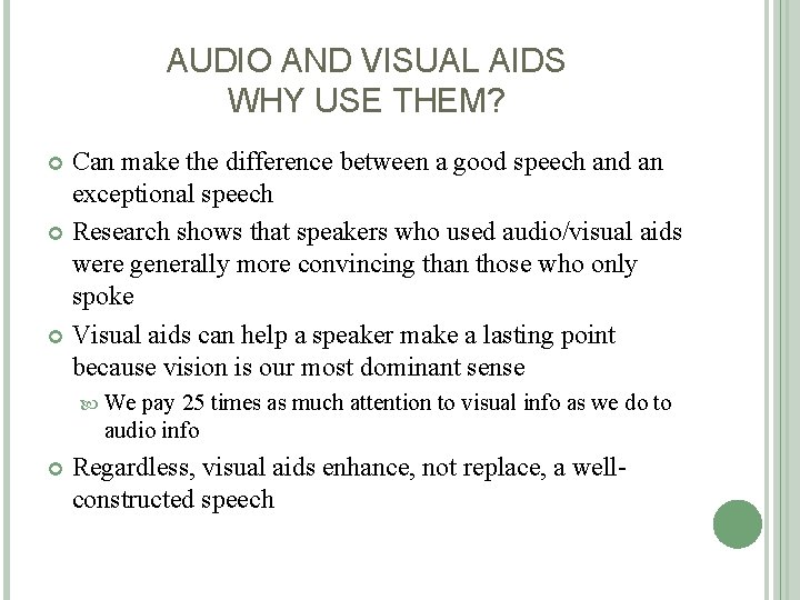 AUDIO AND VISUAL AIDS WHY USE THEM? Can make the difference between a good
