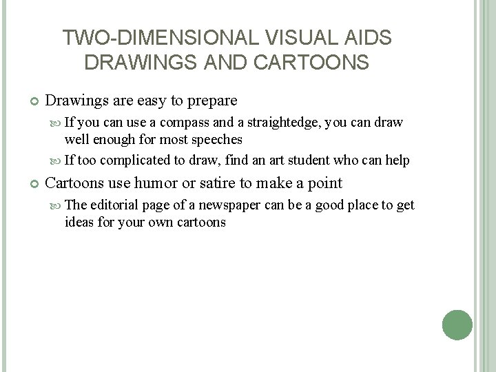TWO-DIMENSIONAL VISUAL AIDS DRAWINGS AND CARTOONS Drawings are easy to prepare If you can