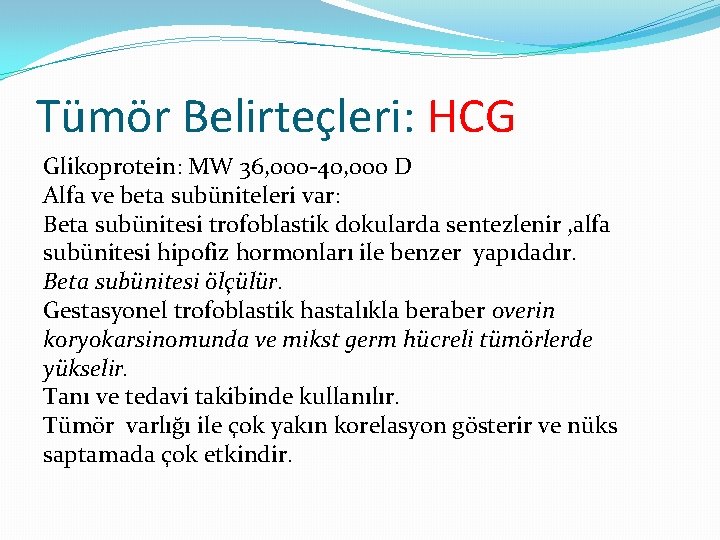 Tümör Belirteçleri: HCG Glikoprotein: MW 36, 000 -40, 000 D Alfa ve beta subüniteleri