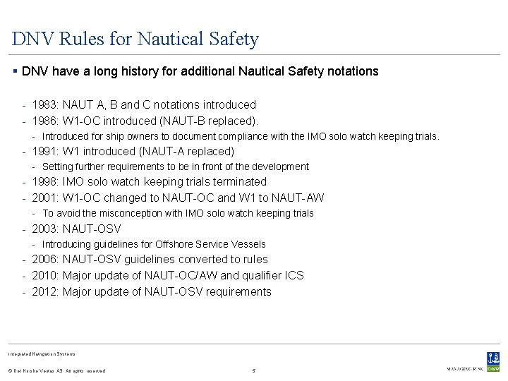 DNV Rules for Nautical Safety § DNV have a long history for additional Nautical