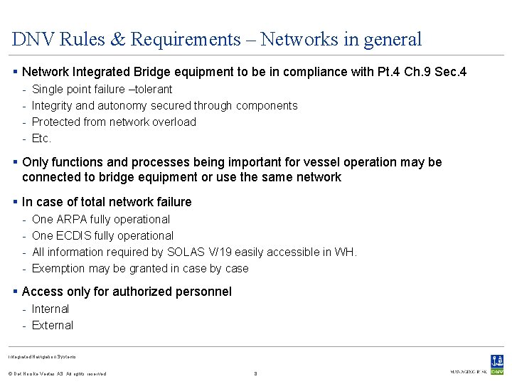 DNV Rules & Requirements – Networks in general § Network Integrated Bridge equipment to