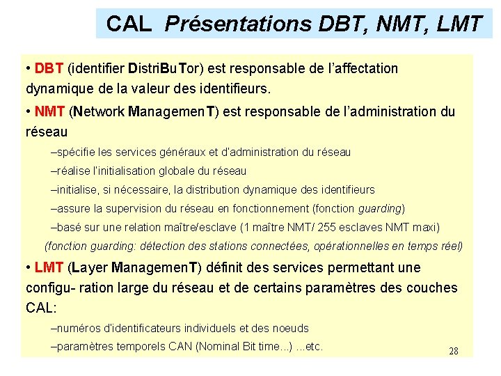 CAL Présentations DBT, NMT, LMT • DBT (identifier Distri. Bu. Tor) est responsable de