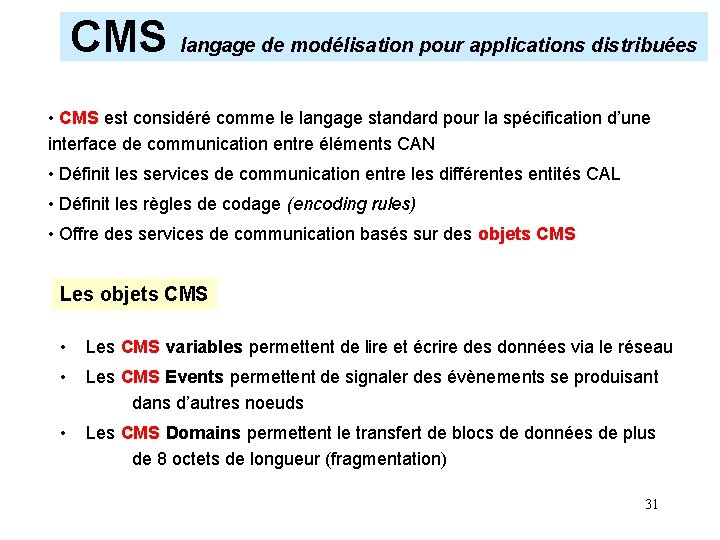 CMS langage de modélisation pour applications distribuées • CMS est considéré comme le langage