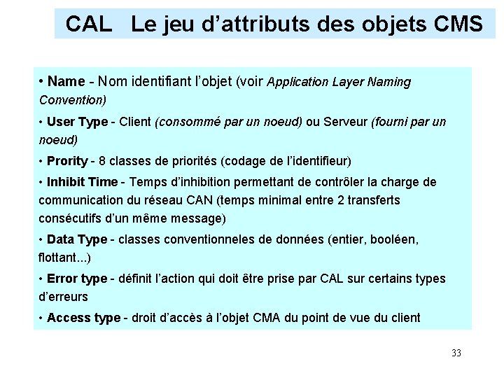 CAL Le jeu d’attributs des objets CMS • Name - Nom identifiant l’objet (voir