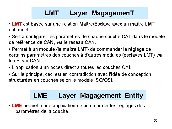 LMT Layer Magagemen. T • LMT est basée sur une relation Maître/Esclave avec un