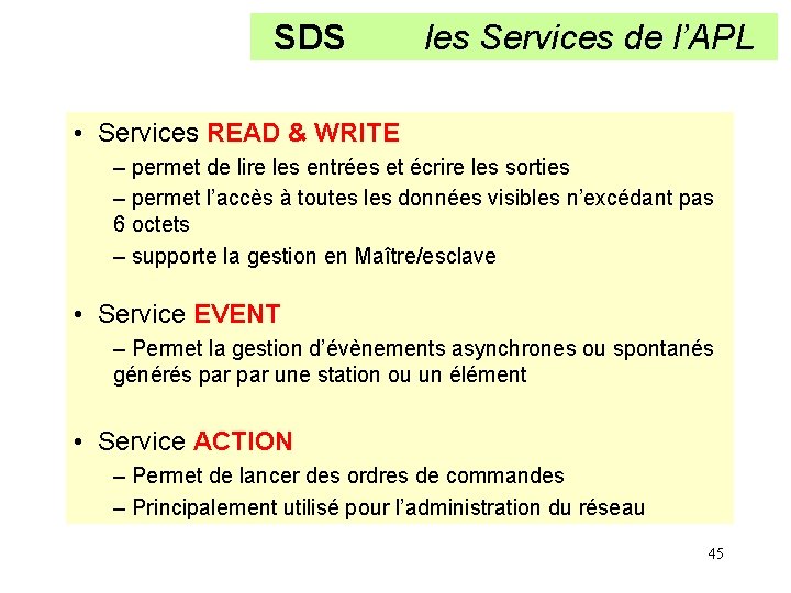 SDS les Services de l’APL • Services READ & WRITE – permet de lire