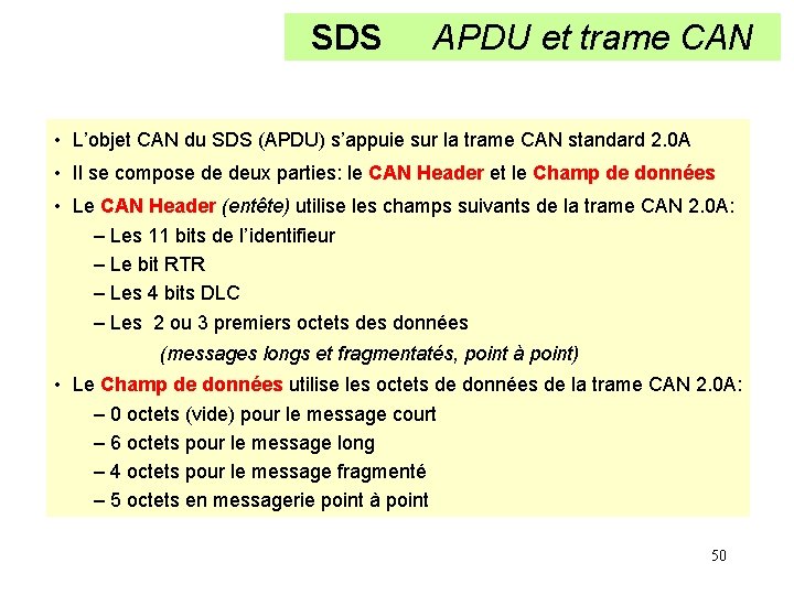 SDS APDU et trame CAN • L’objet CAN du SDS (APDU) s’appuie sur la