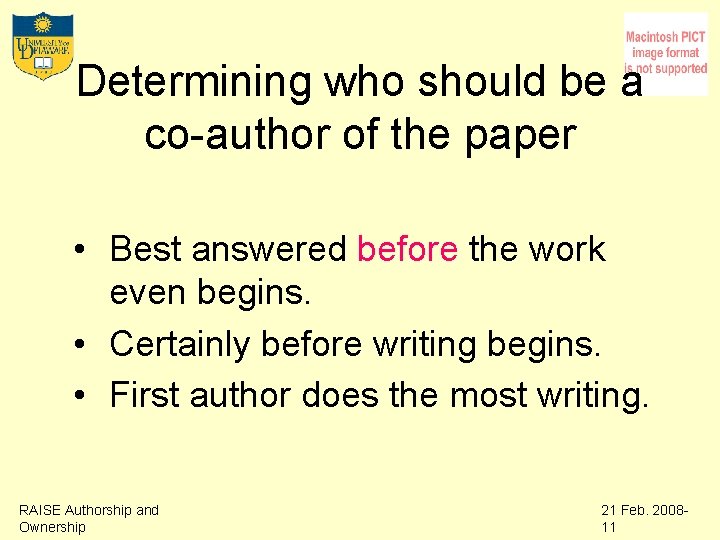Determining who should be a co-author of the paper • Best answered before the