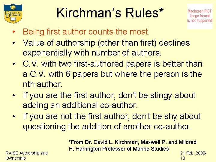 Kirchman’s Rules* • Being first author counts the most. • Value of authorship (other