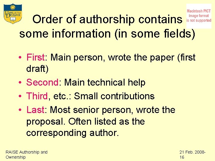 Order of authorship contains some information (in some fields) • First: Main person, wrote