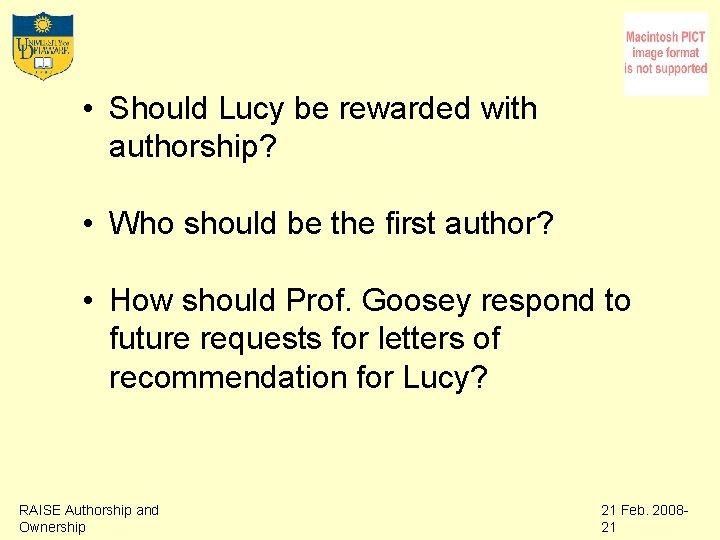  • Should Lucy be rewarded with authorship? • Who should be the first