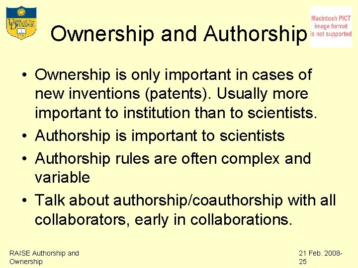 Ownership and Authorship • Ownership is only important in cases of new inventions (patents).