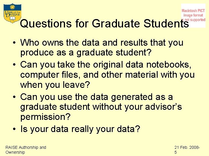 Questions for Graduate Students • Who owns the data and results that you produce