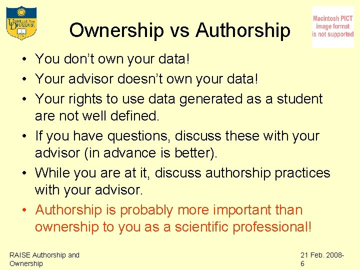 Ownership vs Authorship • You don’t own your data! • Your advisor doesn’t own