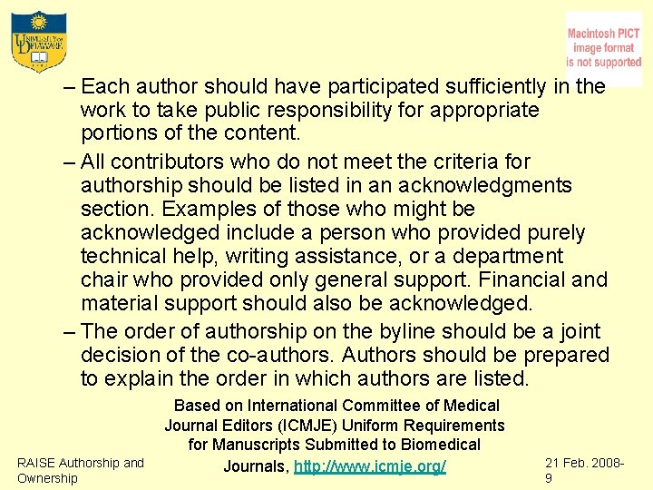 – Each author should have participated sufficiently in the work to take public responsibility