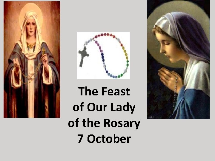 The Feast of Our Lady of the Rosary 7 October 