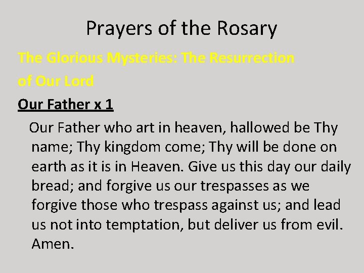 Prayers of the Rosary The Glorious Mysteries: The Resurrection of Our Lord Our Father