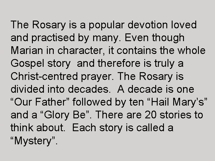 The Rosary is a popular devotion loved and practised by many. Even though Marian