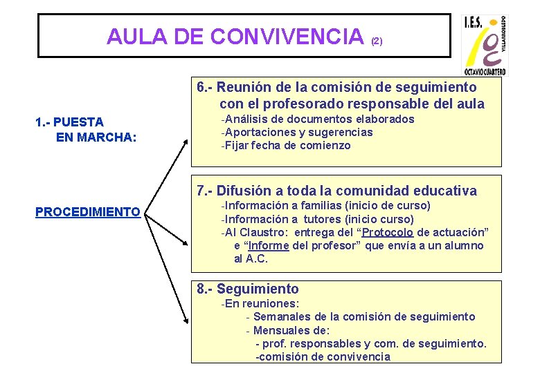 AULA DE CONVIVENCIA (2) 6. - Reunión de la comisión de seguimiento con el