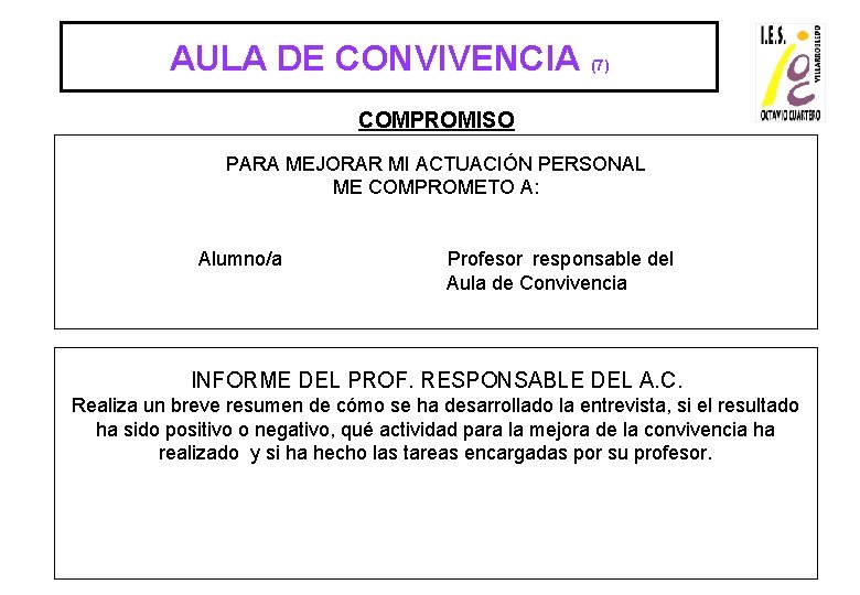 AULA DE CONVIVENCIA (7) COMPROMISO PARA MEJORAR MI ACTUACIÓN PERSONAL ME COMPROMETO A: Alumno/a