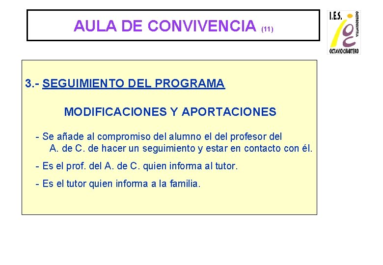 AULA DE CONVIVENCIA (11) 3. - SEGUIMIENTO DEL PROGRAMA MODIFICACIONES Y APORTACIONES - Se