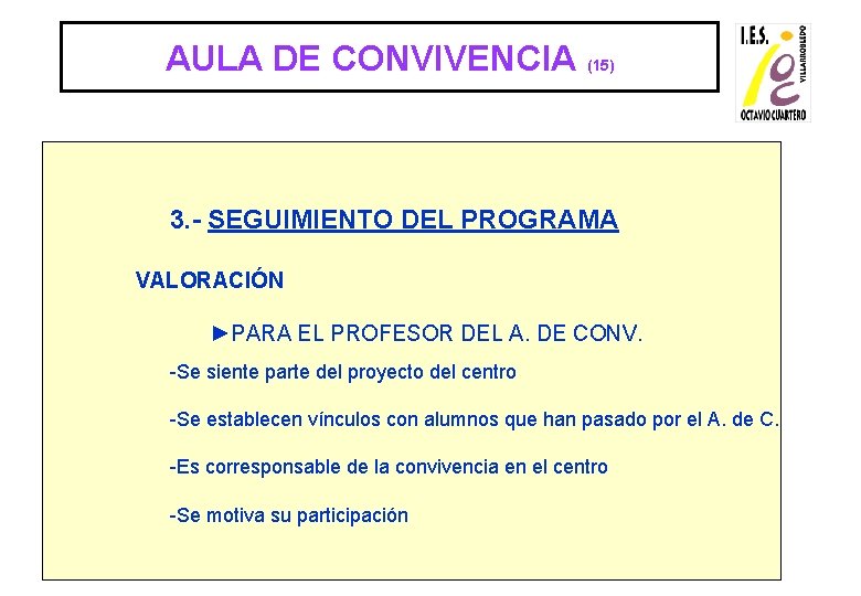 AULA DE CONVIVENCIA (15) 3. - SEGUIMIENTO DEL PROGRAMA VALORACIÓN ►PARA EL PROFESOR DEL