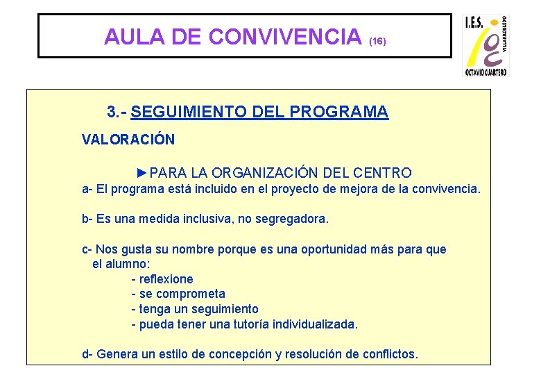 AULA DE CONVIVENCIA (16) 3. - SEGUIMIENTO DEL PROGRAMA VALORACIÓN ►PARA LA ORGANIZACIÓN DEL