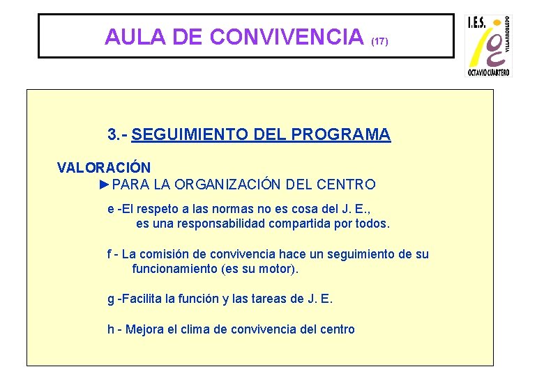 AULA DE CONVIVENCIA (17) 3. - SEGUIMIENTO DEL PROGRAMA VALORACIÓN ►PARA LA ORGANIZACIÓN DEL