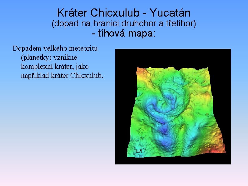 Kráter Chicxulub - Yucatán (dopad na hranici druhohor a třetihor) - tíhová mapa: Dopadem