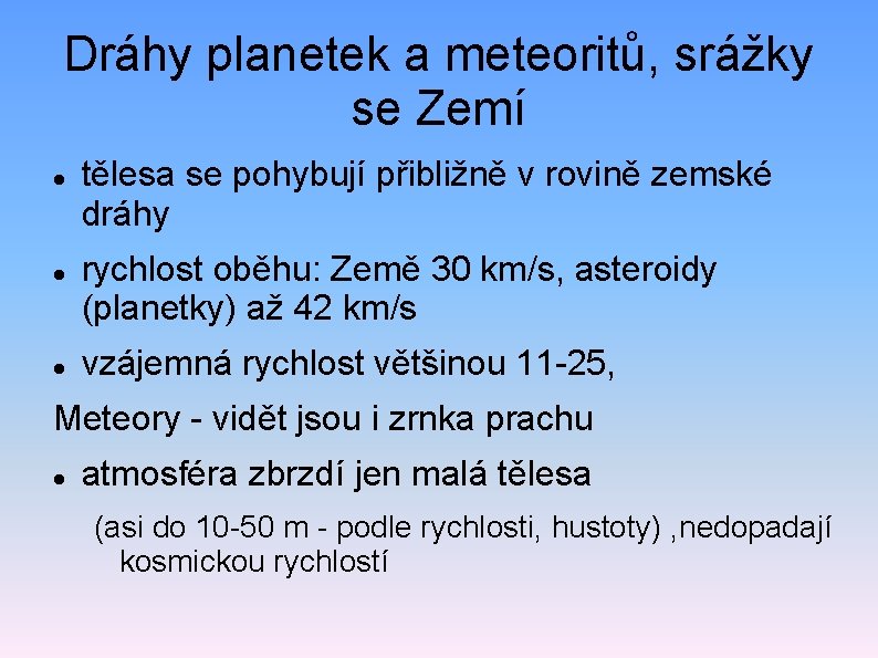 Dráhy planetek a meteoritů, srážky se Zemí tělesa se pohybují přibližně v rovině zemské