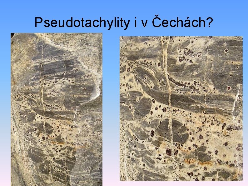 Pseudotachylity i v Čechách? 