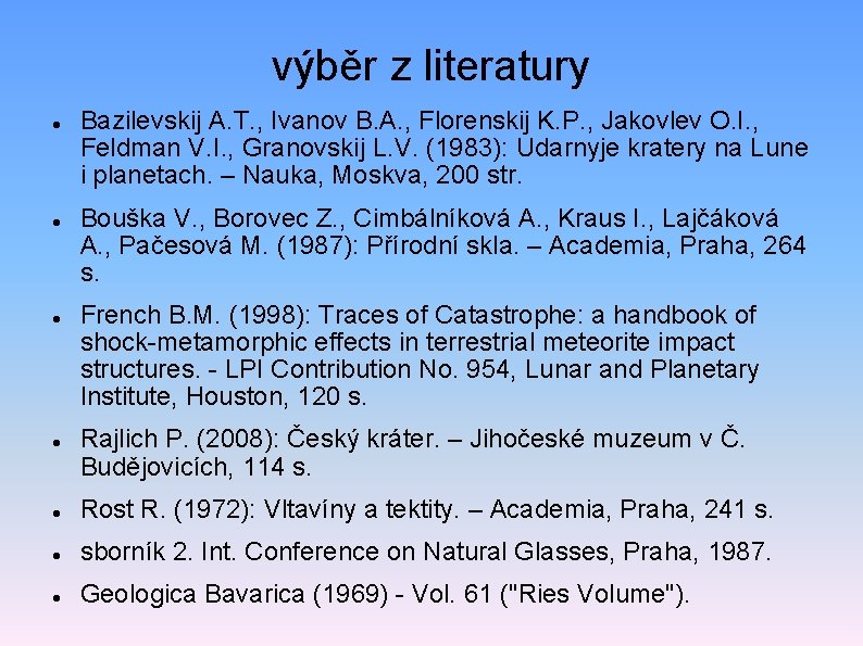 výběr z literatury Bazilevskij A. T. , Ivanov B. A. , Florenskij K. P.