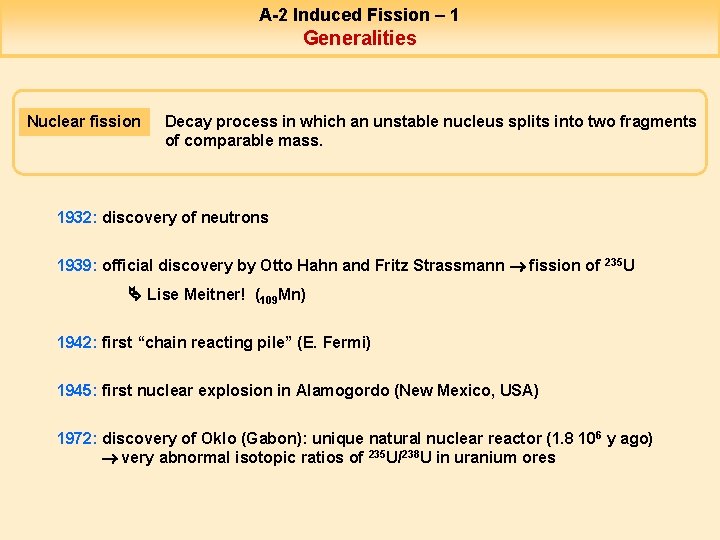 A-2 Induced Fission – 1 Generalities Nuclear fission Decay process in which an unstable