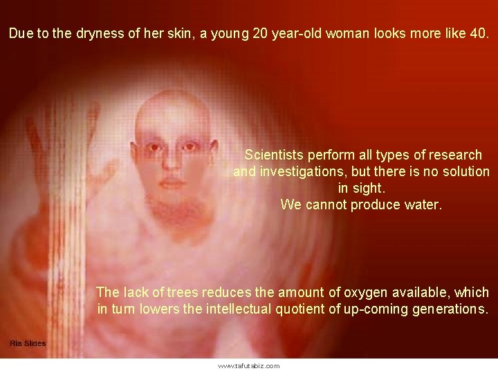 Due to the dryness of her skin, a young 20 year-old woman looks more