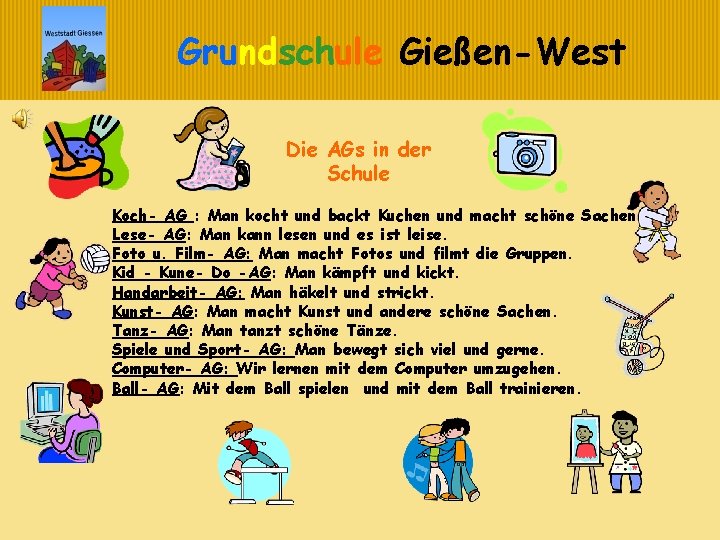 Grundschule Gießen-West Die AGs in der Schule Koch- AG : Man kocht und backt