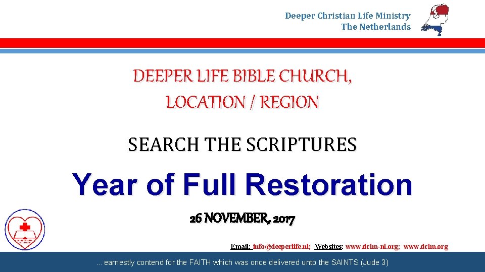 Deeper Christian Life Ministry The Netherlands DEEPER LIFE BIBLE CHURCH, LOCATION / REGION SEARCH