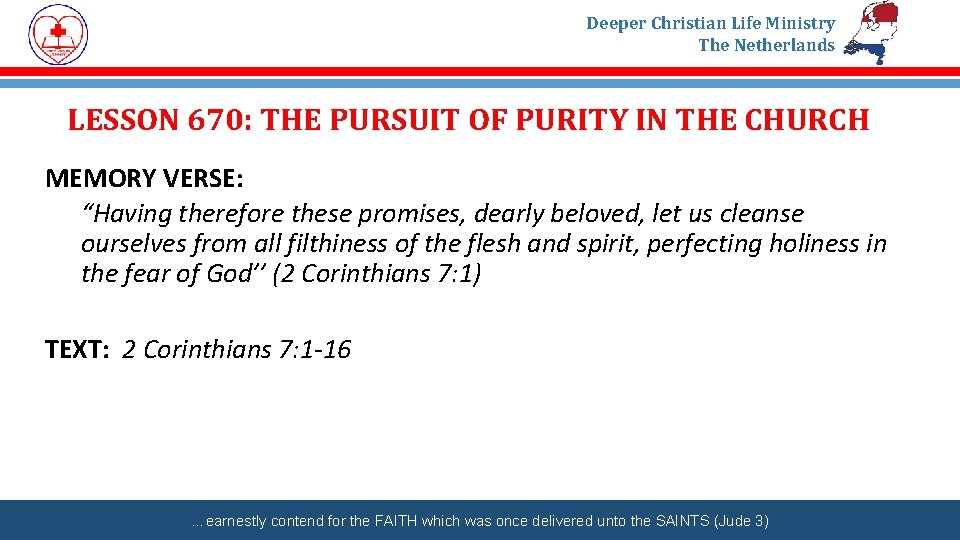 Deeper Christian Life Ministry The Netherlands LESSON 670: THE PURSUIT OF PURITY IN THE