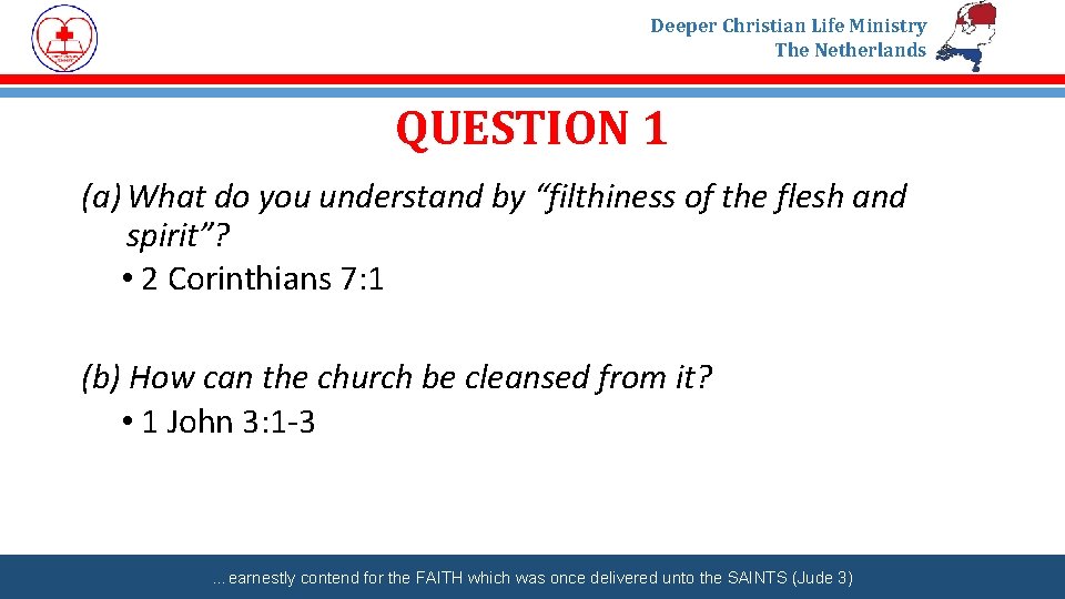 Deeper Christian Life Ministry The Netherlands QUESTION 1 (a) What do you understand by