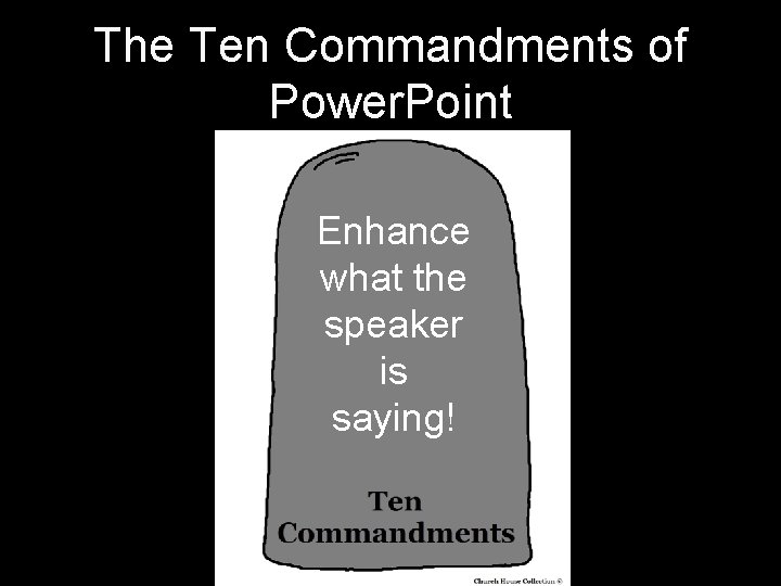 The Ten Commandments of Power. Point Enhance what the speaker is saying! 