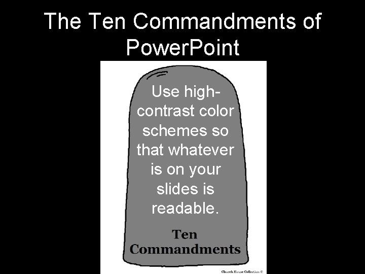 The Ten Commandments of Power. Point Use highcontrast color schemes so that whatever is