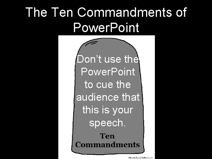 The Ten Commandments of Power. Point Don’t use the Power. Point to cue the