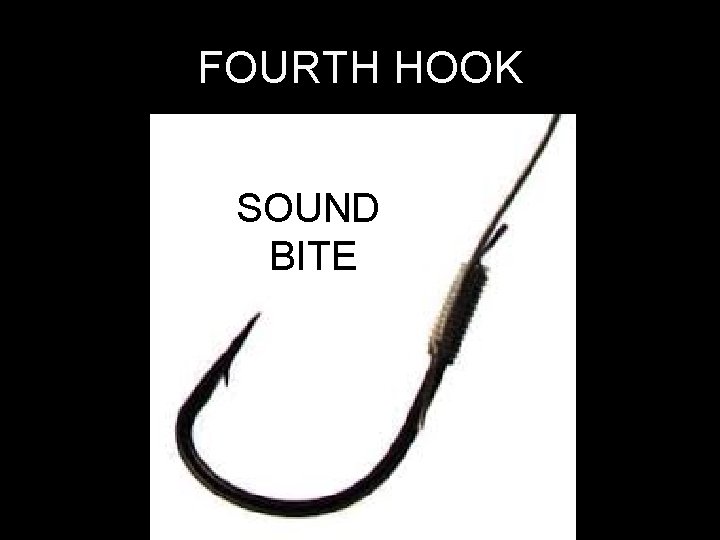 FOURTH HOOK SOUND BITE 