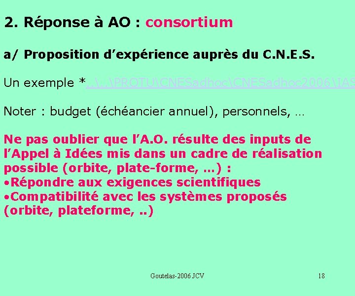 2. Réponse à AO : consortium a/ Proposition d’expérience auprès du C. N. E.