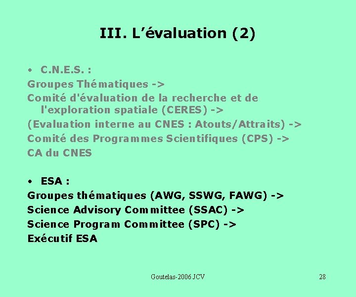 III. L’évaluation (2) • C. N. E. S. : Groupes Thématiques -> Comité d'évaluation