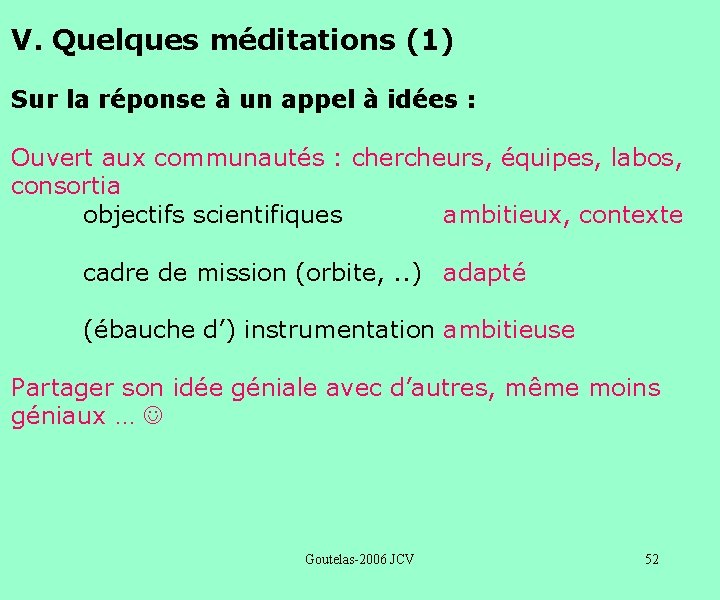 V. Quelques méditations (1) Sur la réponse à un appel à idées : Ouvert