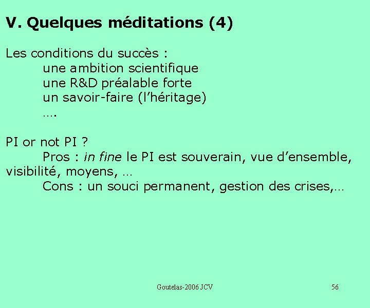 V. Quelques méditations (4) Les conditions du succès : une ambition scientifique une R&D