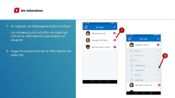 7. Al ingresar, se desplegarán todos sus hijos. 7 Los números junto a la